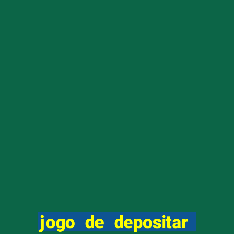 jogo de depositar 5 reais